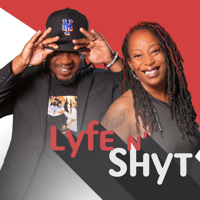 Lyfe n' Shyt podcast cover with Tommy Walker and Daneyel Walker